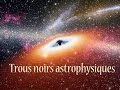 TROUS NOIRS ASTROPHYSIQUES