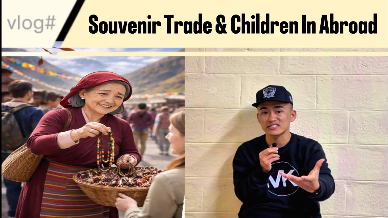 When Children In Abroad Ask Parents To Quit Souvenir Trade / My Point Of View / TIBETAN VLOGGER 