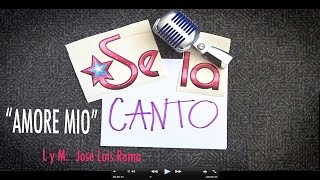 Vignette de la vidéo ""AMORE MIO" #SELACANTO"