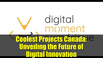 Coolest Projects Canada: Unveiling the Future of Digital Innovation