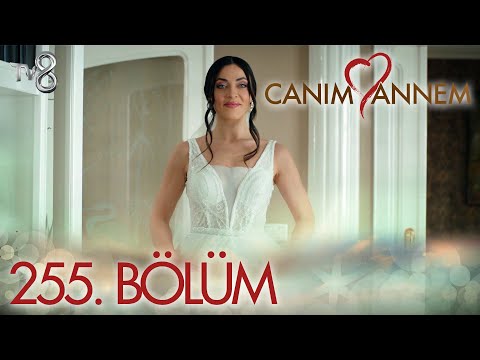 Canım Annem 255. Bölüm \