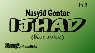 Download Lagu IJHAD KARAOKE IN B MAYOR NASYID GONTOR MP3