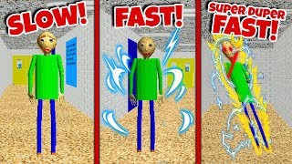 SLOW BALDI vs FAST BALDI vs SUPER DUPER ULTRA FAST BALDI! | Baldi's Basics