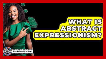 What Is Abstract Expressionism? - The Animation Reel