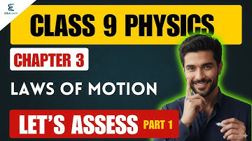 Class 9 Physics/Chapter 3 Laws of Motion / LET