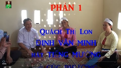 Phần 1   QT Lon   ĐV Minh,  hát đúp tiếng Mường ở Cúc Phương