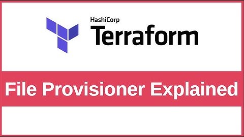 Terraform File Provisioner Explained: How to Upload Files to a Virtual Machine with Examples
