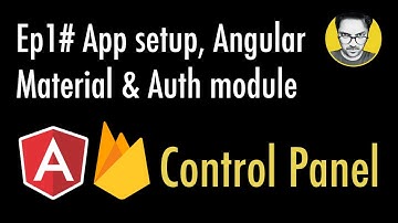 Ep1# App setup, Angular Material and Auth module | Modular design | Control Panel | Angular Firebase