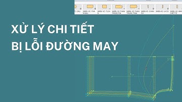 Hướng dẫn sửa lỗi đường may bị lệch khi nhảy cỡ trên phần mềm Gerber AccuMark | Update seam Grading
