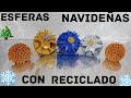 &quot;❄ESFERAS NAVIDEÑAS ❄ CON RECICLADO🥰.muy facil