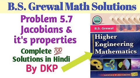 Problem-5.7: Jacobians | Properties of Jacobians | Partial differentiation | B.S.Grewal