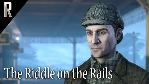 ► Sherlock Holmes: Crimes and Punishments - Riddle On The Rails