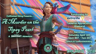 A Murder on the Tipsy Pearl | Charity Stream for Extra Life Tabletop Weekend 2025 | Stream VOD