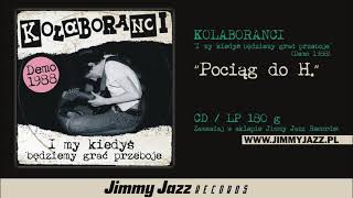 KOLABORANCI - Pociąg do H. (Official Audio)