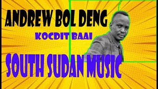 SOUTH SUDAN MUSIC~ANDREW BOL DENG~KOCDIT BAAI.