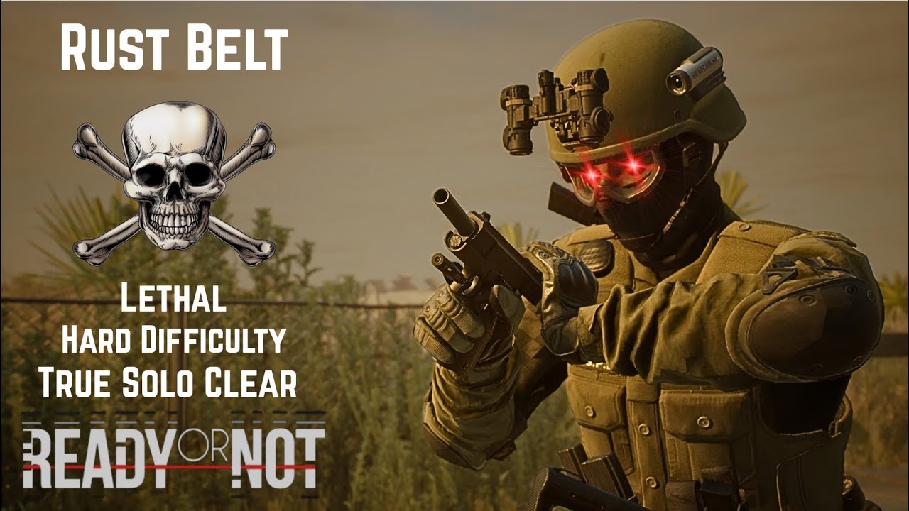 Rust Belt - Lethal Clear - Hard Difficulty - True Solo - Ready or Not