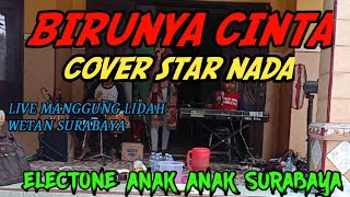 Birunya Cinta Cover Star nada live lidah wetan Surabaya