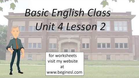 Basic English Class Unit 4 Lesson 2