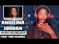 SINGER REACTS | FIRST TIME HEARING Angelina Jordan - When You Believe REACTION!!!😱 | I TEARED UP 😢