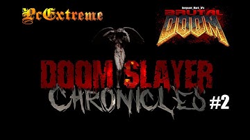 Doom Slayer Chronicles with PROJECT BRUTALITY 3.0 ( #2 )