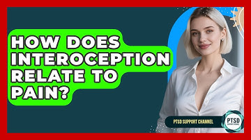How Does Interoception Relate To Pain? - PTSD Support Channel
