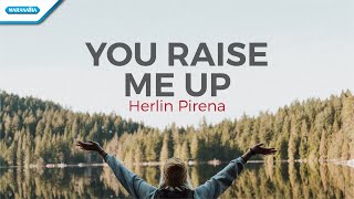 You Raise Me Up - Herlin Pirena (with lyric)