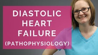 WHAT IS DIASTOLIC HEART FAILURE? (DIASTOLIC HEART FAILURE PATHOPHYSIOLOGY)