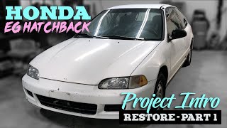 Honda Civic EG Hatchback Restore - Part 1 - Project Intro - Make it So