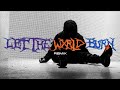 SCARLXRD - LET THE WXRLD BURN [REMIX] (prod. LTwJ)