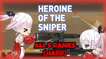 [Heroine of the Sniper] - All S Ranks (Hard Mode)