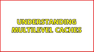 Understanding Multilevel Caches (2 Solutions!!)