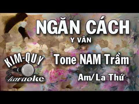 NGĂN CÁCH - KARAOKE - Tone NAM Trầm ( Am/La Thứ )