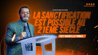 LA SANCTIFICATION EST POSSIBLE AU 21EME SIÈCLE _ PAST MARCELLO TUNASI •  DIM 03 MAR