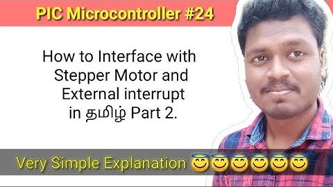 #24 How to Interface with Stepper Motor and External interrupt in தமிழ் Part 2.