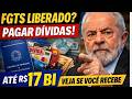 FGTS LIBERADO PARA PAGAR DÍVIDAS e CARTÃO  Governo deve liberar o saque VEJA QUEM RECEBE