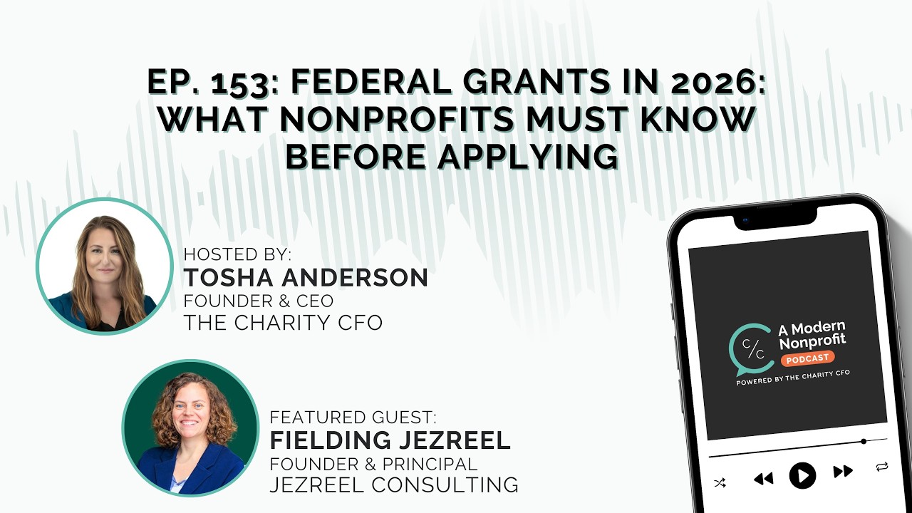 Episode 153: Federal Grants in 2026: What Nonprofits Need to Know Before Applying