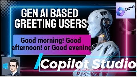 How to Customize Copilot Studio: Dynamic Greetings with User Name, Good Morning & Good Evening