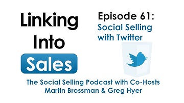 Social Selling with Twitter - Linking into Sales Podcast #61