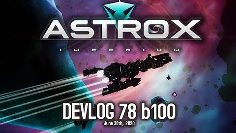 Astrox Imperium DEVLOG 78 (6/30/20) Wormholes in Space!