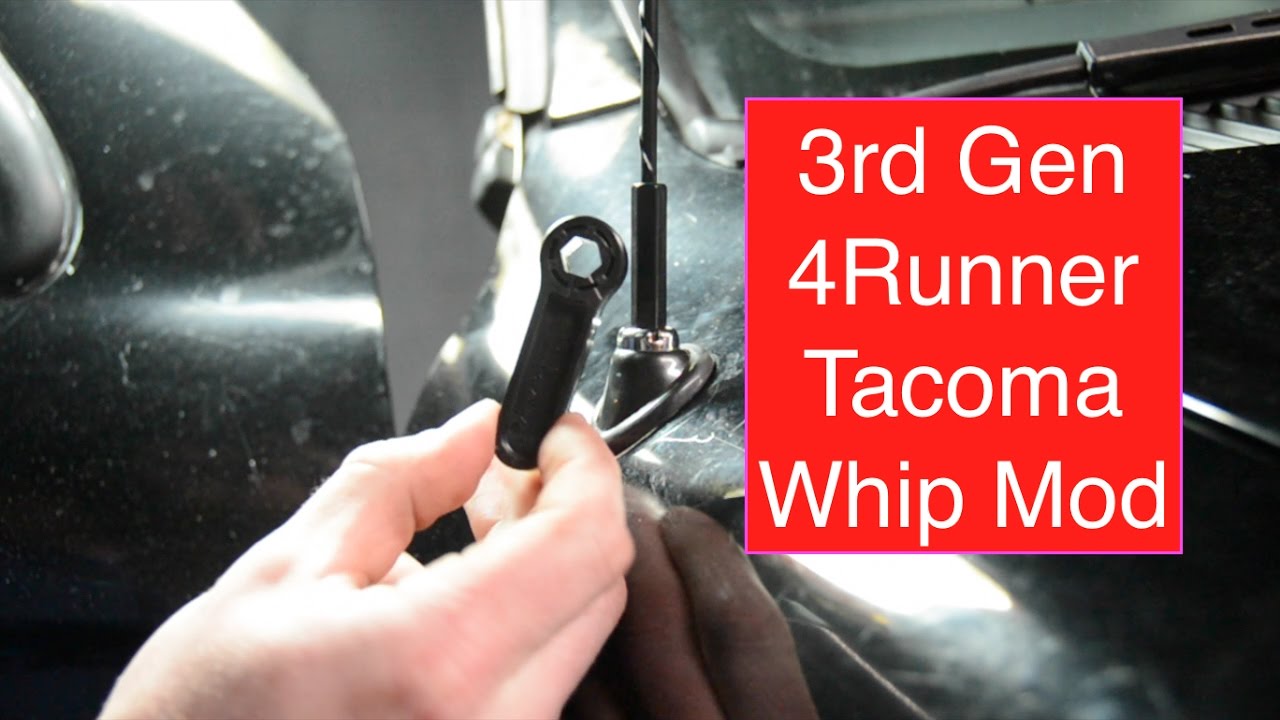 3rd Gen 4runner Tacoma Whip Mod