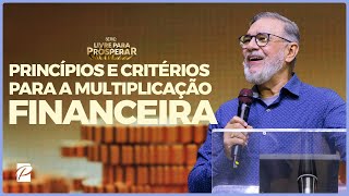 Série: Livre para Prosperar | Princípios e Critérios para a Multiplicação financeira // Sabá Liberal