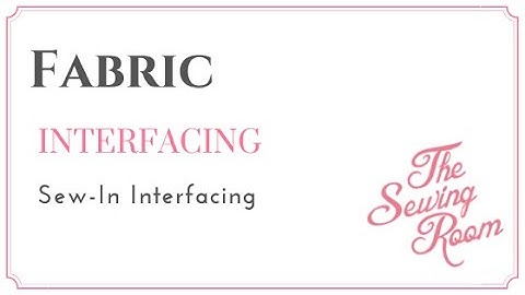 The Sewing Room: How to use Sew-In Interfacing