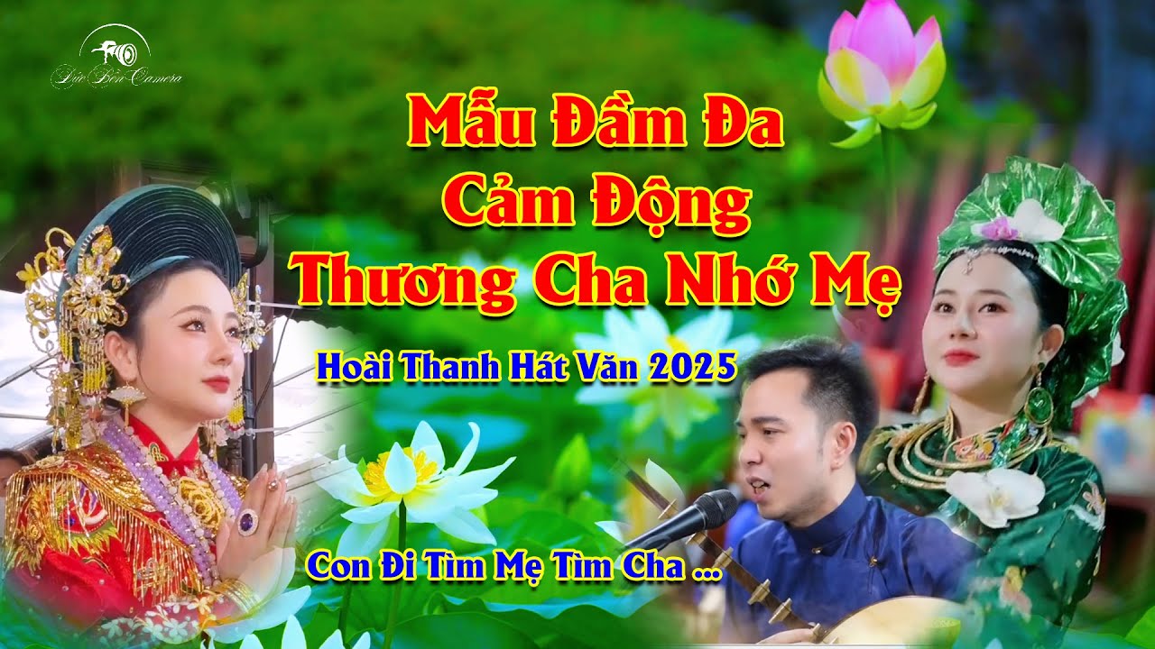 Hoài Thanh Hát Văn Mẫu Đầm Đa | Cảm Động Nghẹn Ngào – Thương Cha Nhớ Mẹ