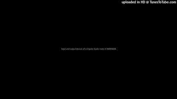 Input and output devices of computer Audio notes in KANNADA