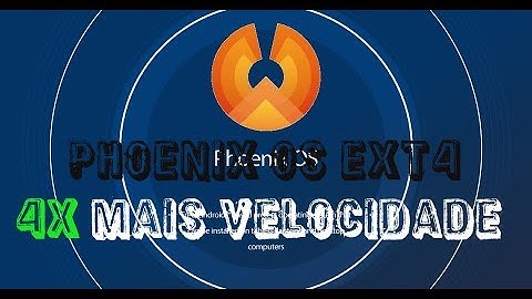 COMO INSTALAR O PHOENIX OS EM PARTIÇÃO EXT4