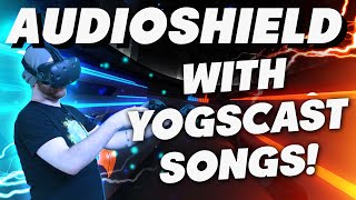 Audioshield VR Gameplay - Playing Yogscast Songs!