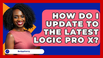 How Do I Update To The Latest Logic Pro X? - Be App Savvy