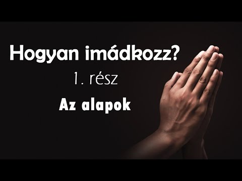 Videó: Hogyan imádkozz egy kapcsolat helyreállításáért?