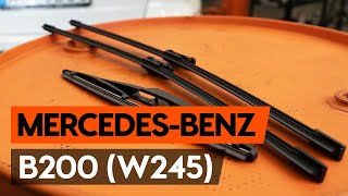 Hur byter man Vindrutetorkare MERCEDES-BENZ B-CLASS (W245) - videoguide