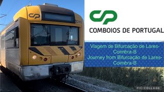 CP (Comboios de Portugal):Viagem de/Journey from Bifurcação de Lares- Coimbra-B, Portugal 🇵🇹